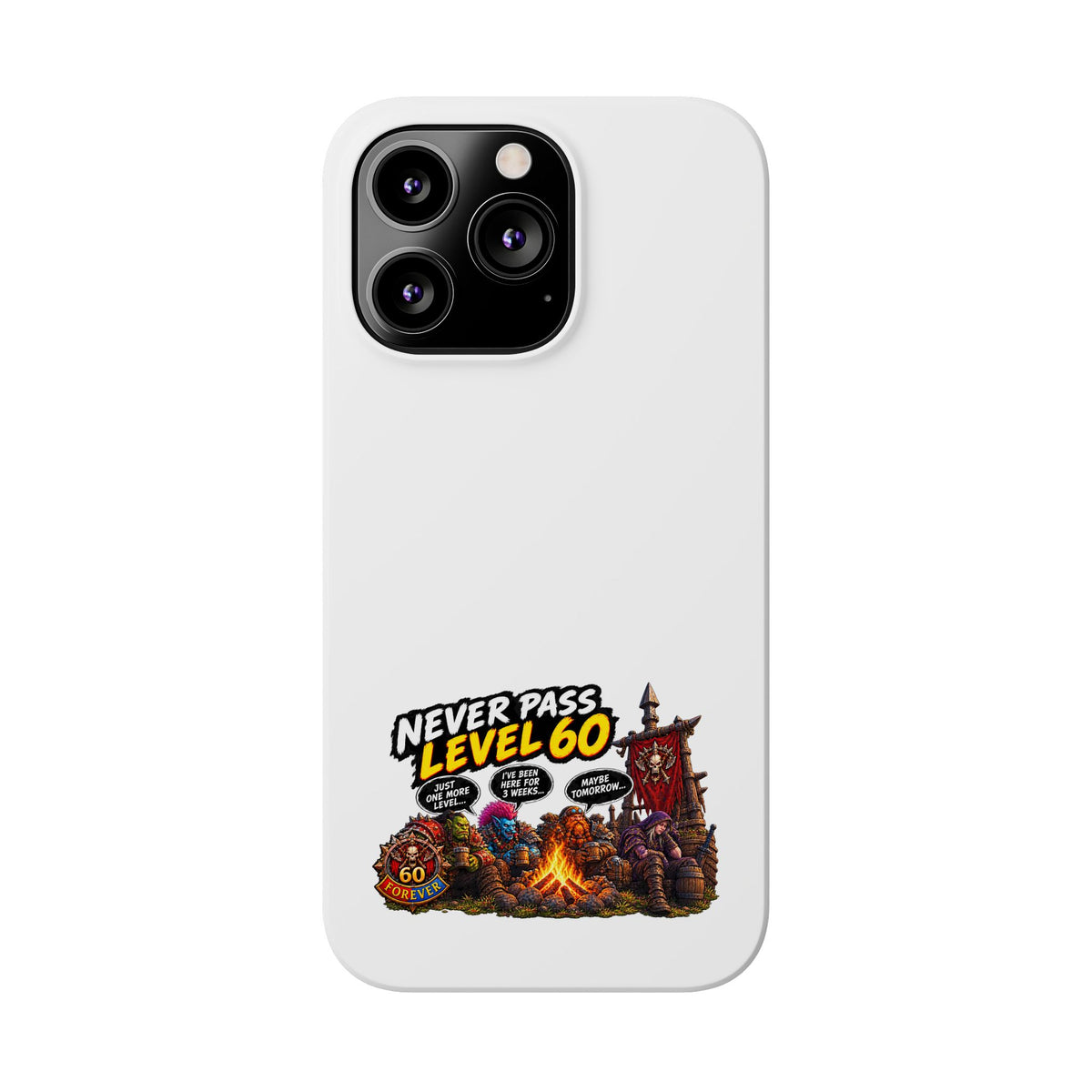 Phone Case — 'Never Pass Level 60' RPG Gamer Slim Case