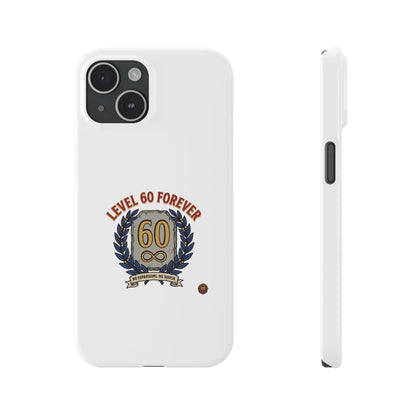 Level 60 Forever Slim Phone Case — 60th Birthday Gift, Milestone Celebration