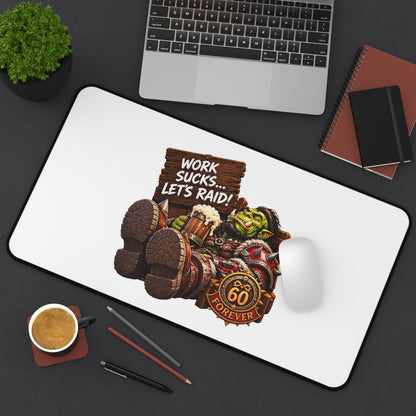 Gaming Orc Desk Mat — "Work Sucks, Let's Raid!" 60+ Gamer Gift