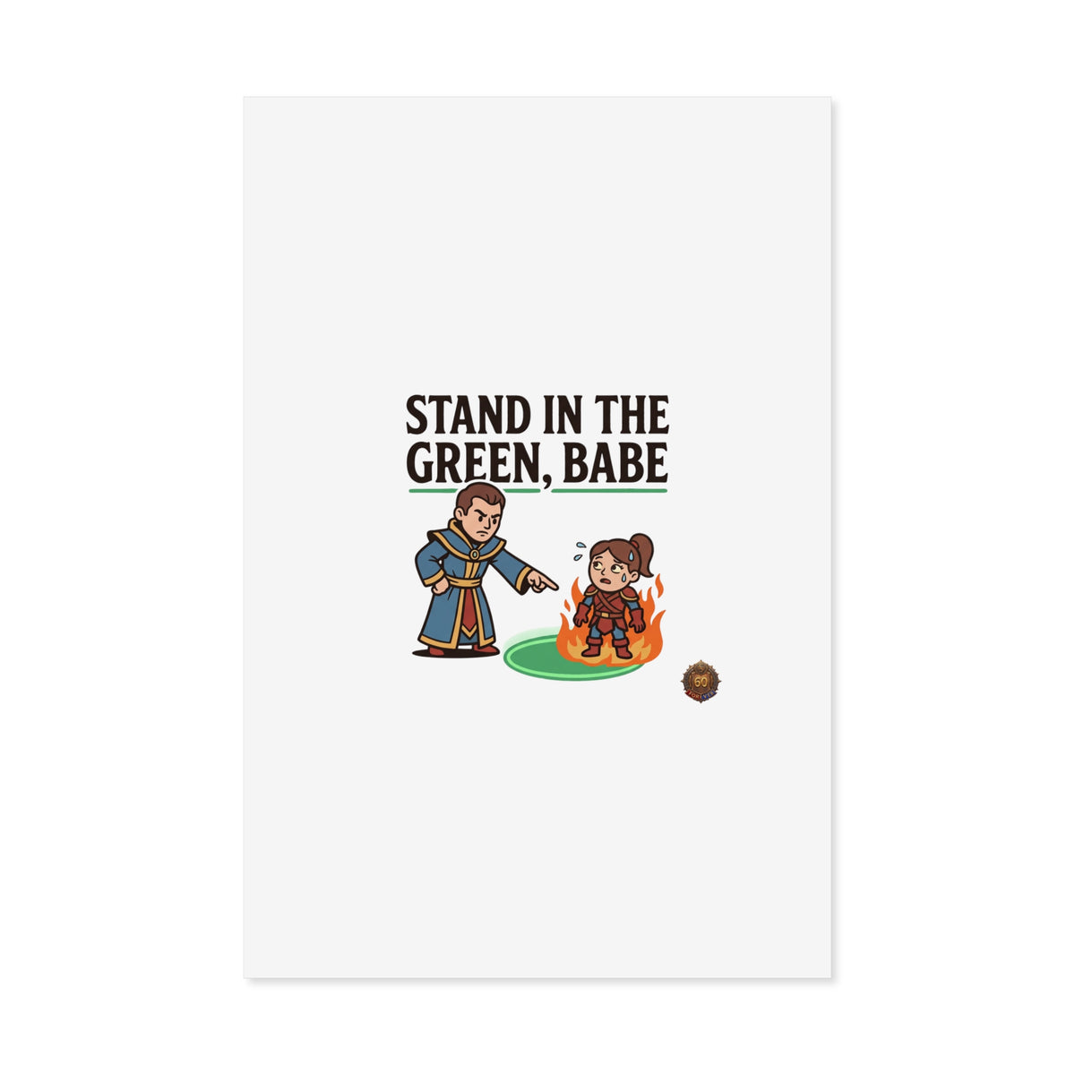 Stand in the Green, Babe Poster — Funny Gamer Spellcasting Art Print