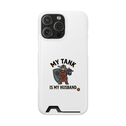 Phone Case with Card Holder — "My Tank Is My Husband" Gamer Military Wallet Case