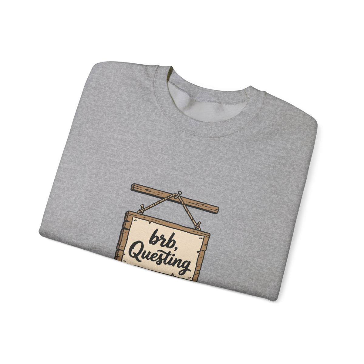 Crewneck Sweatshirt — “brb, Questing” RPG Gamer Graphic