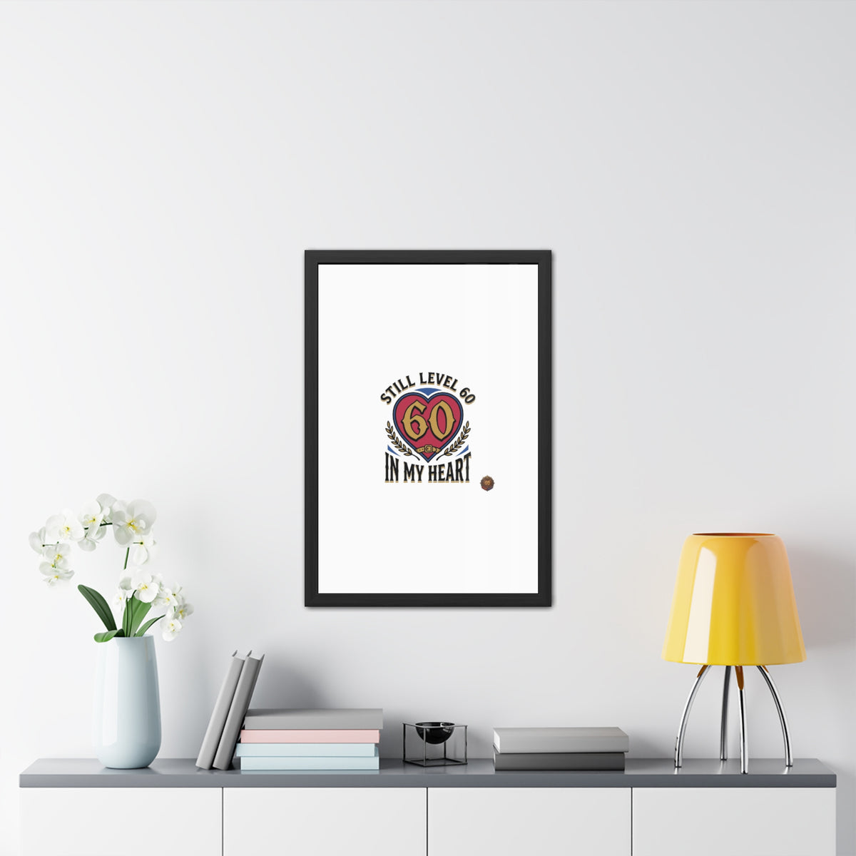 Framed Poster — "Still Level 60 In My Heart" 60th Birthday Retro Heart Print