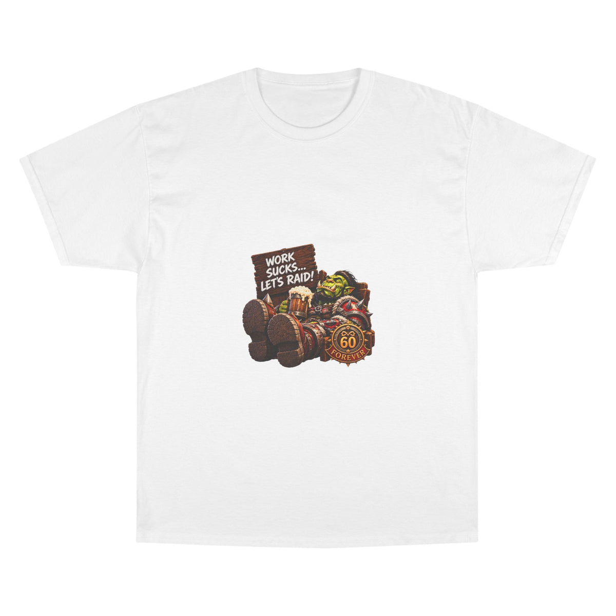 Gaming Champion T-Shirt — "Work Sucks... Let's Raid!" Funny MMO Raid Shirt
