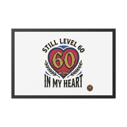 Framed Poster — "Still Level 60 In My Heart" 60th Birthday Retro Heart Print