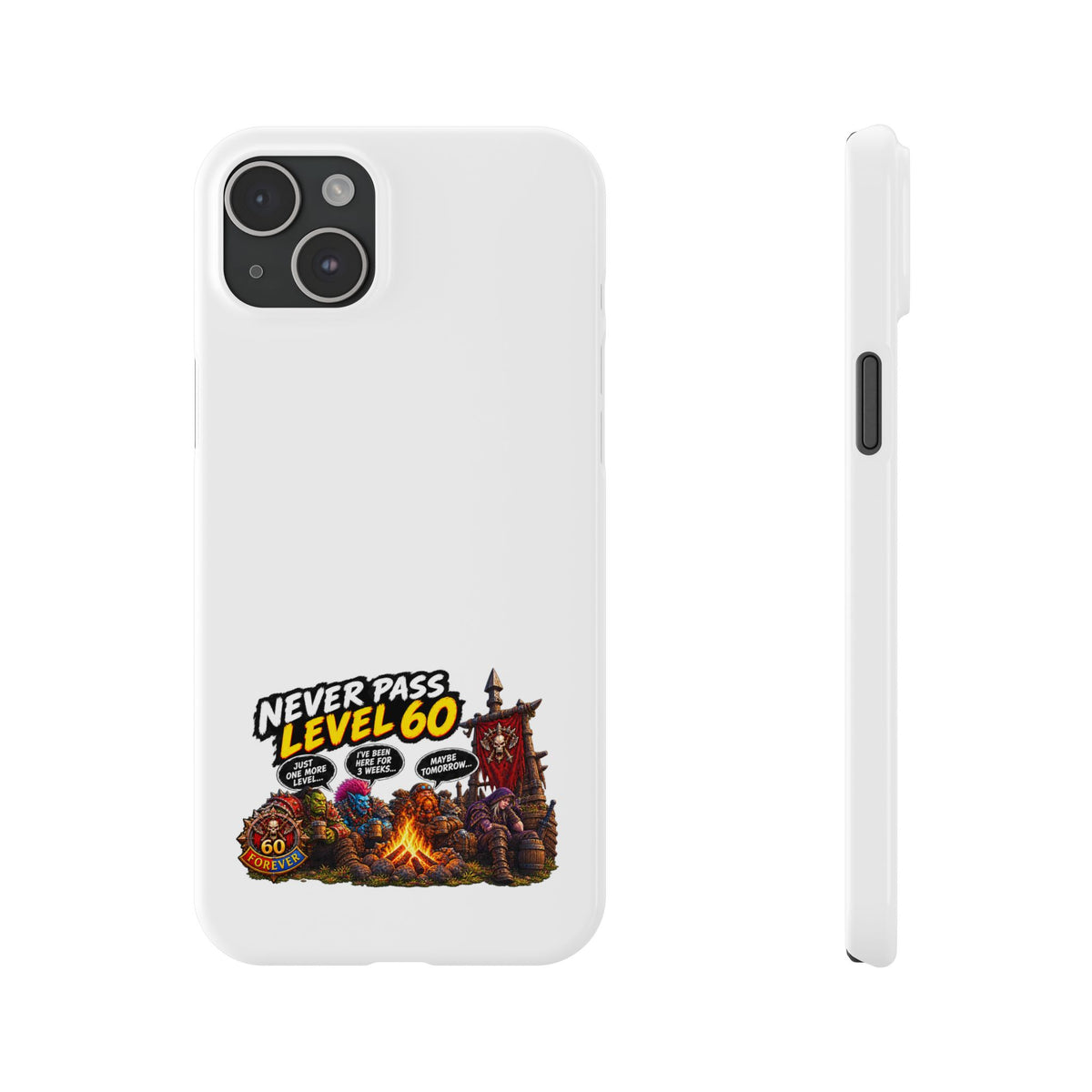 Phone Case — 'Never Pass Level 60' RPG Gamer Slim Case