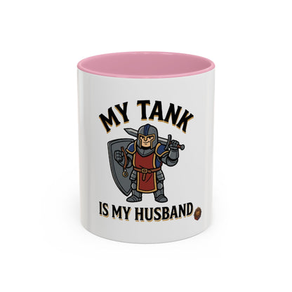 My Tank Is My Husband Coffee Mug — Gamer Tank Role Fantasy Mug (11oz & 15oz)