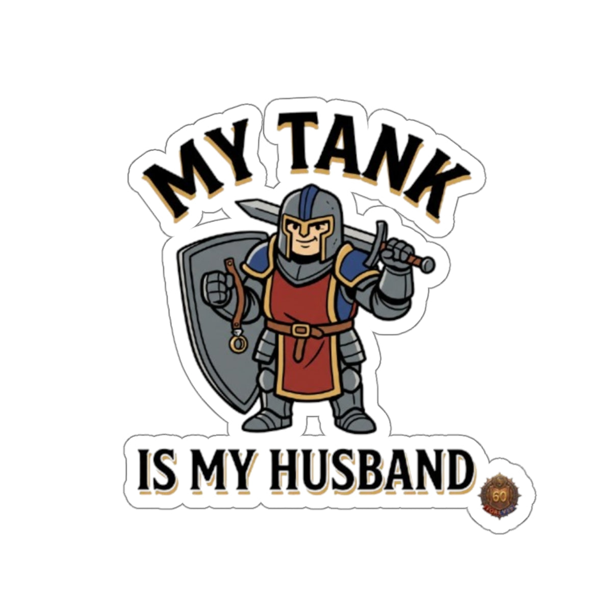 My Tank Is My Husband — Die-Cut Gaming Tank Sticker
