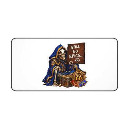 Reaper "Still No Epics" Desk Mat — Funny Gamer Mouse Pad