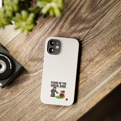 Stand in the Green, Babe Slim Phone Case — Funny Golf Cartoon Phone Cover