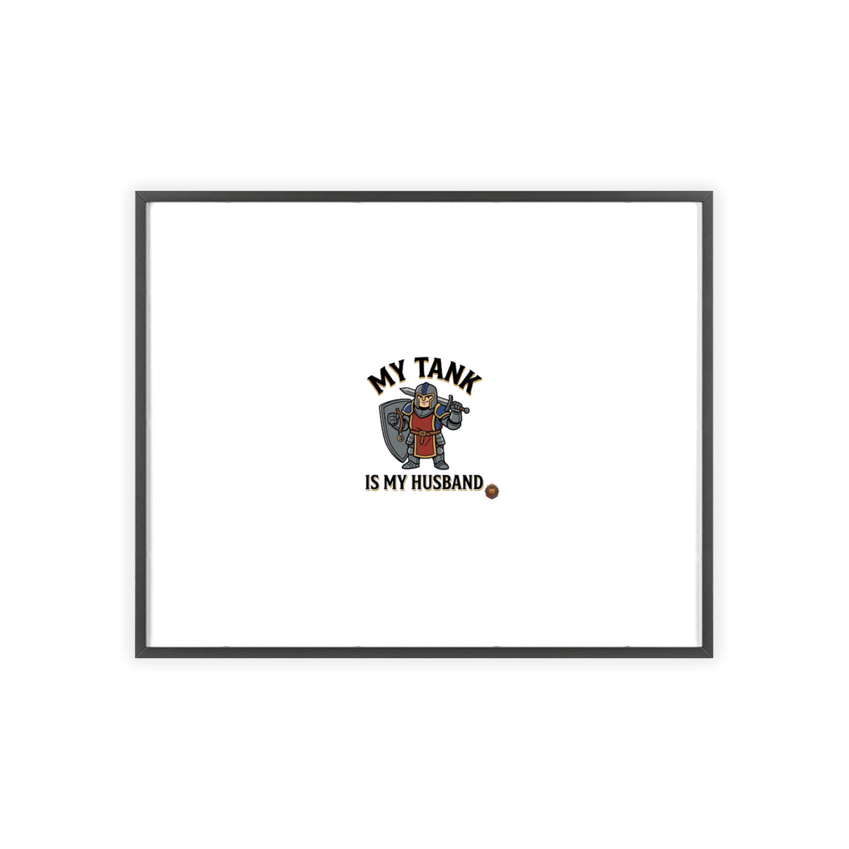 Framed Poster “My Tank Is My Husband” - Military Tank Lover Wall Art