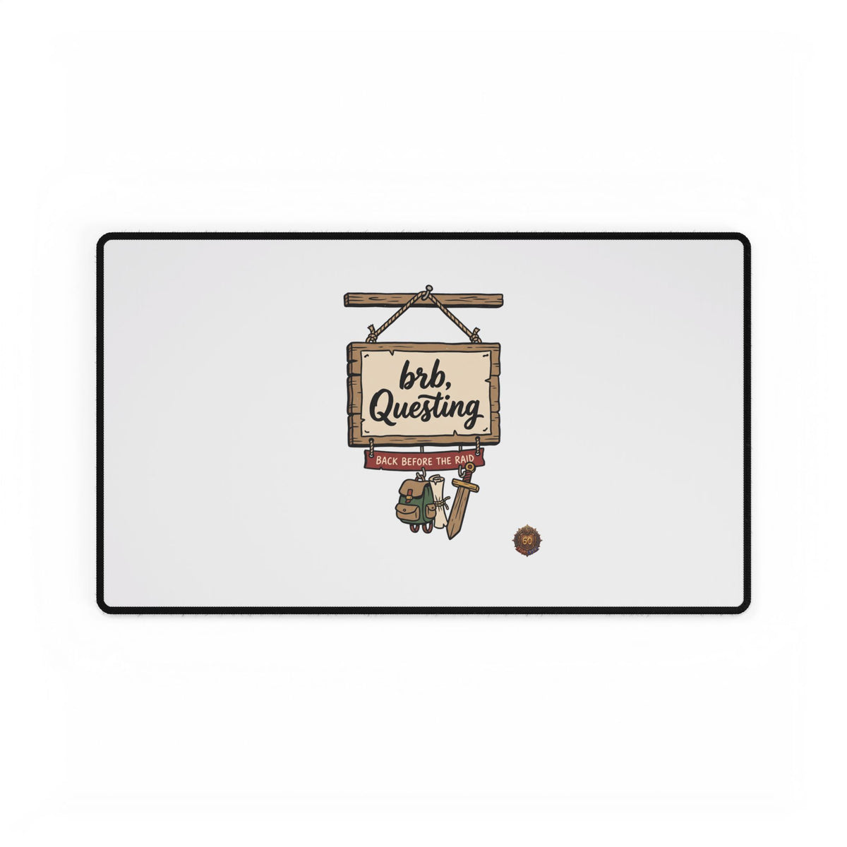 BRB Questing Desk Mat — Gaming Mouse Pad with "brb Questing" Sign Art