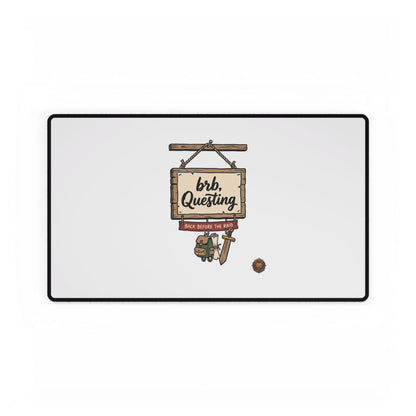 BRB Questing Desk Mat — Gaming Mouse Pad with "brb Questing" Sign Art