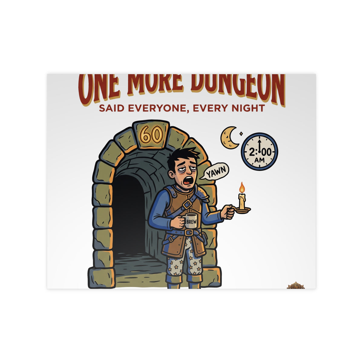One More Dungeon RPG Poster — "One More Dungeon Said Everyone, Every Night" Photopaper Print
