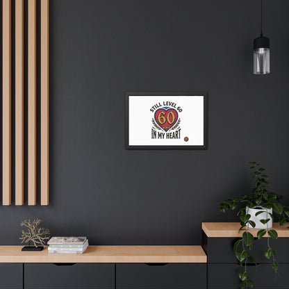 Framed Poster — "Still Level 60 In My Heart" 60th Birthday Retro Heart Print
