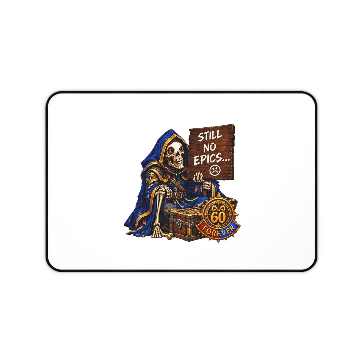 Reaper "Still No Epics" Desk Mat — Funny Gamer Mouse Pad