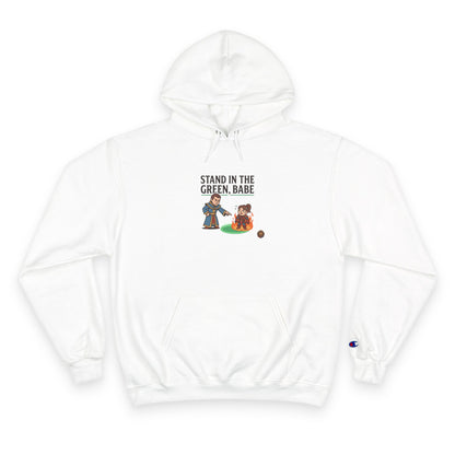 Champion Hoodie — "Stand in the Green, Babe" Golf Graphic Hoodie
