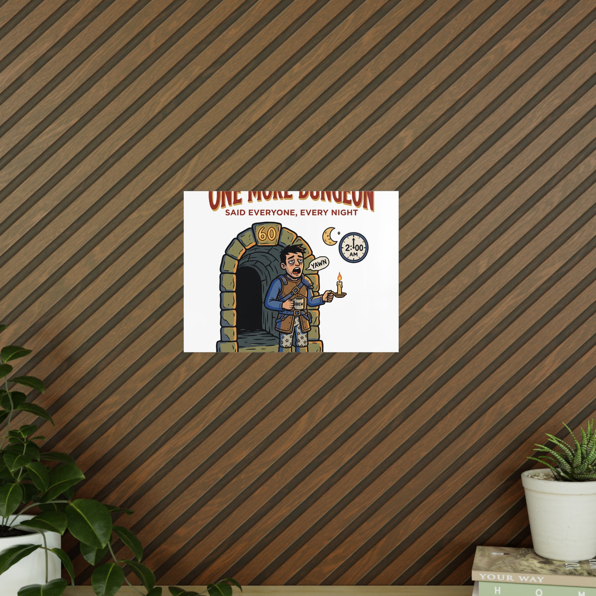 One More Dungeon RPG Poster — "One More Dungeon Said Everyone, Every Night" Photopaper Print