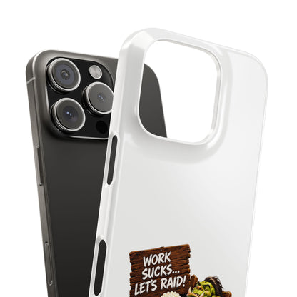 Slim Phone Case — "Work Sucks... Let’s Raid!" Gamer Orc 60 Forever Design
