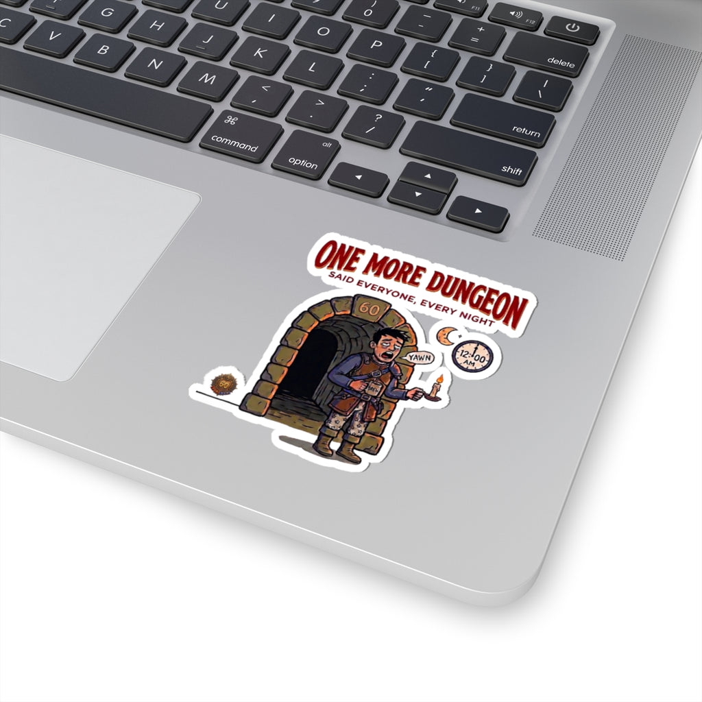 Sticker — "One More Dungeon" RPG Humor Kiss-Cut Sticker