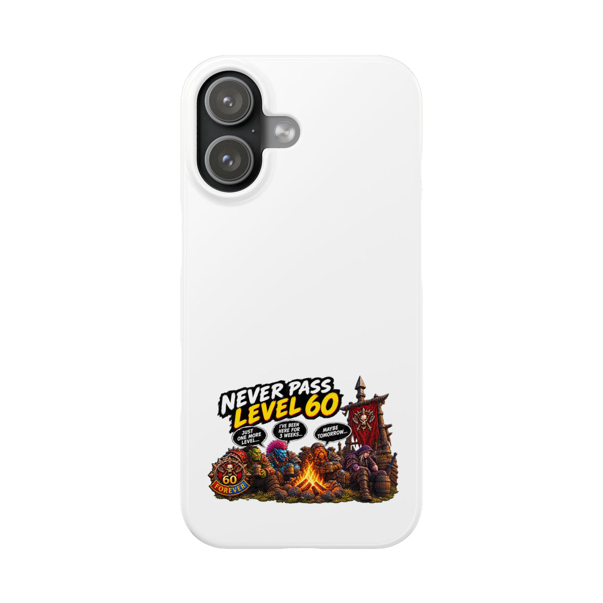 Phone Case — 'Never Pass Level 60' RPG Gamer Slim Case