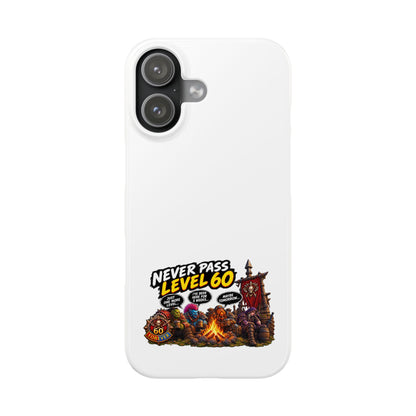 Phone Case — 'Never Pass Level 60' RPG Gamer Slim Case