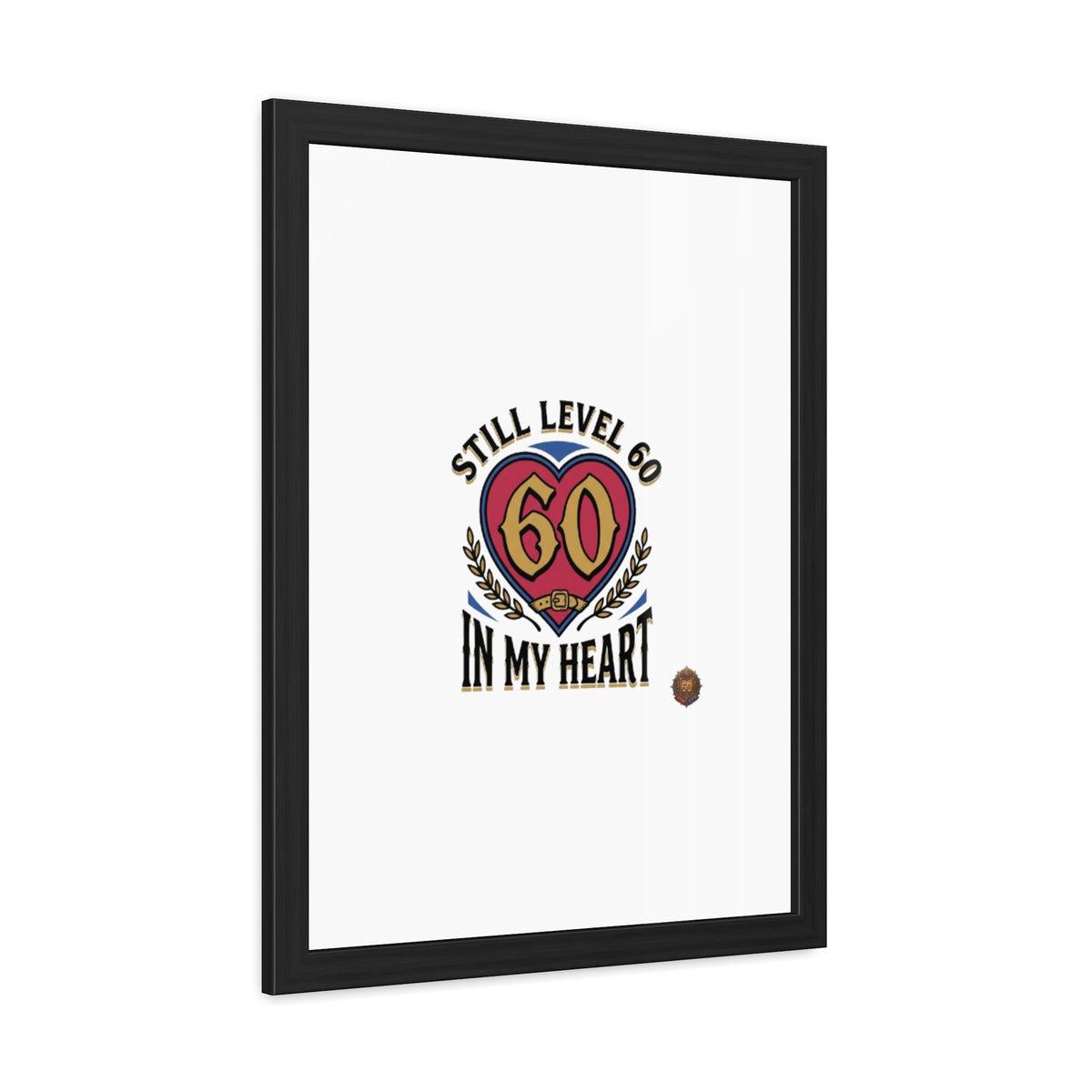 Framed Poster — "Still Level 60 In My Heart" 60th Birthday Retro Heart Print