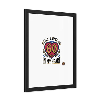 Framed Poster — "Still Level 60 In My Heart" 60th Birthday Retro Heart Print