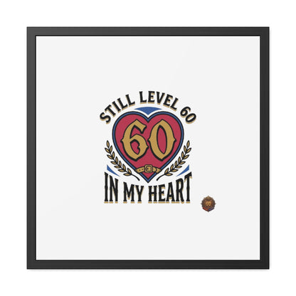 Framed Poster — "Still Level 60 In My Heart" 60th Birthday Retro Heart Print