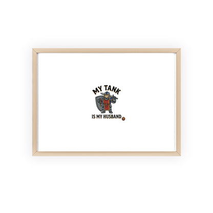 Framed Poster “My Tank Is My Husband” - Military Tank Lover Wall Art