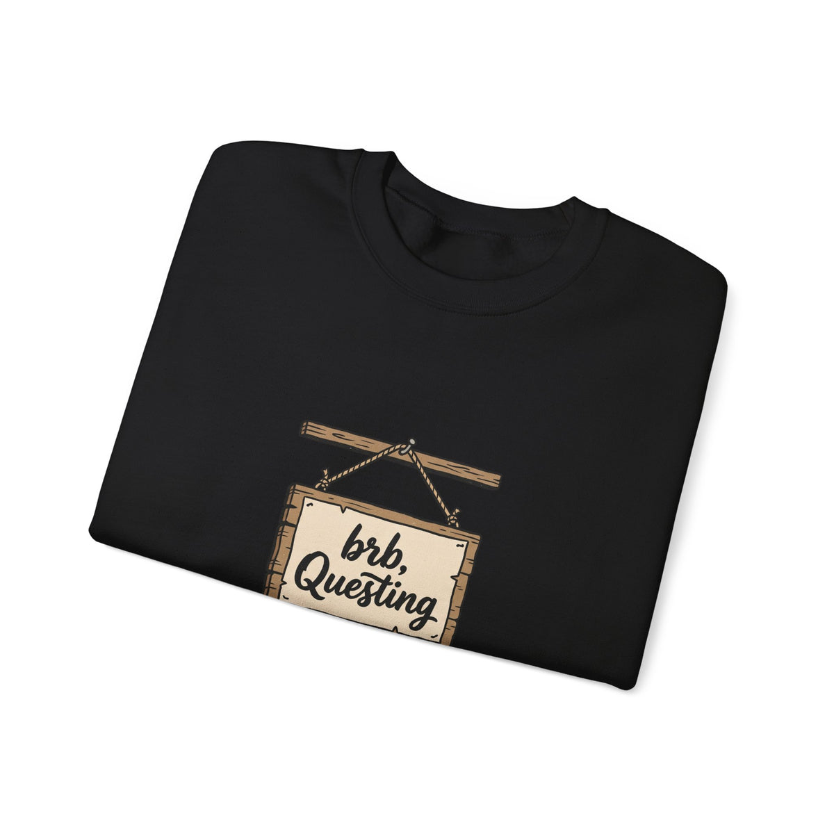 Crewneck Sweatshirt — “brb, Questing” RPG Gamer Graphic