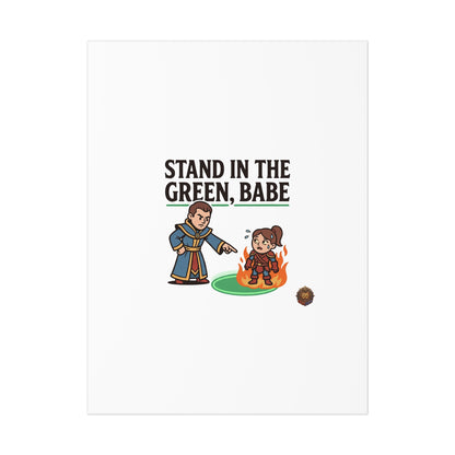 Stand in the Green, Babe Poster — Funny Gamer Spellcasting Art Print