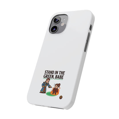 Stand in the Green, Babe Slim Phone Case — Funny Golf Cartoon Phone Cover