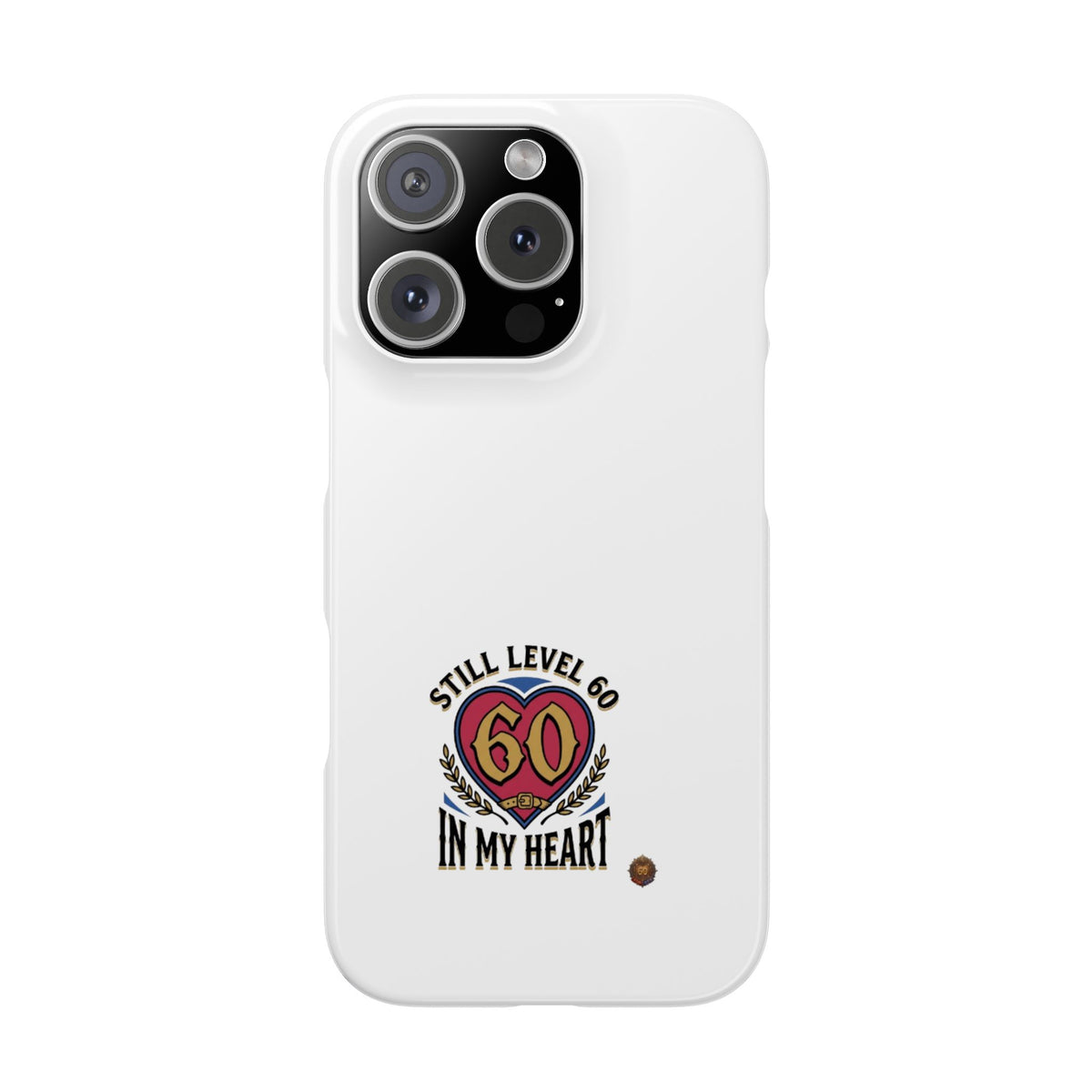 60th Birthday Slim Case — "Still Level 60 in My Heart" Phone Case