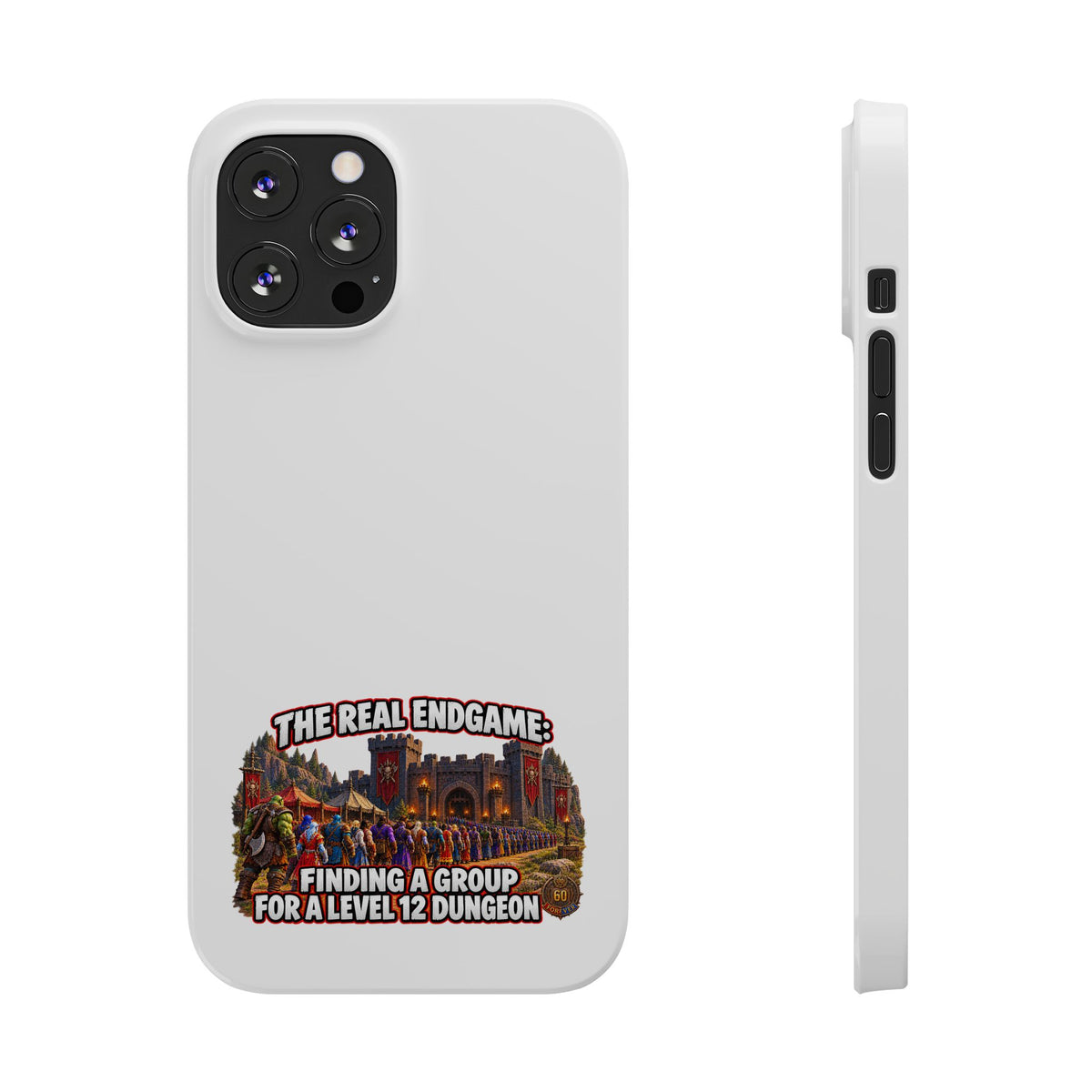 Phone Case — “The Real Endgame: Finding a Group for a Level 12 Dungeon” Gamer Design