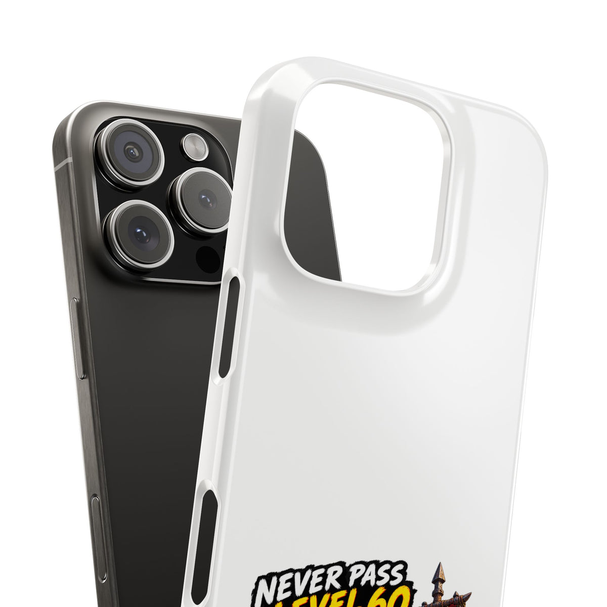 Phone Case — 'Never Pass Level 60' RPG Gamer Slim Case
