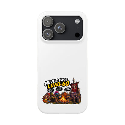 Phone Case — 'Never Pass Level 60' RPG Gamer Slim Case