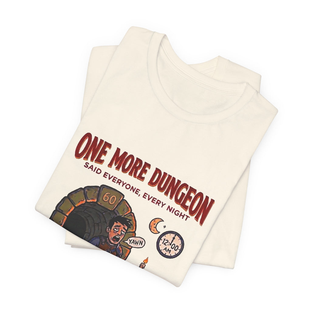 T‑Shirt - "One More Dungeon Said Everyone, Every Night" RPG Gamer Tee