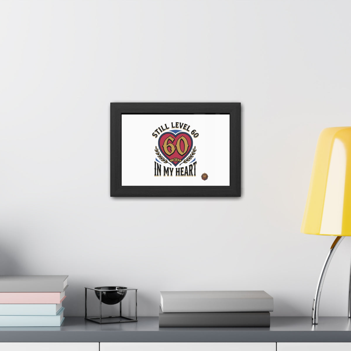 Framed Poster — "Still Level 60 In My Heart" 60th Birthday Retro Heart Print