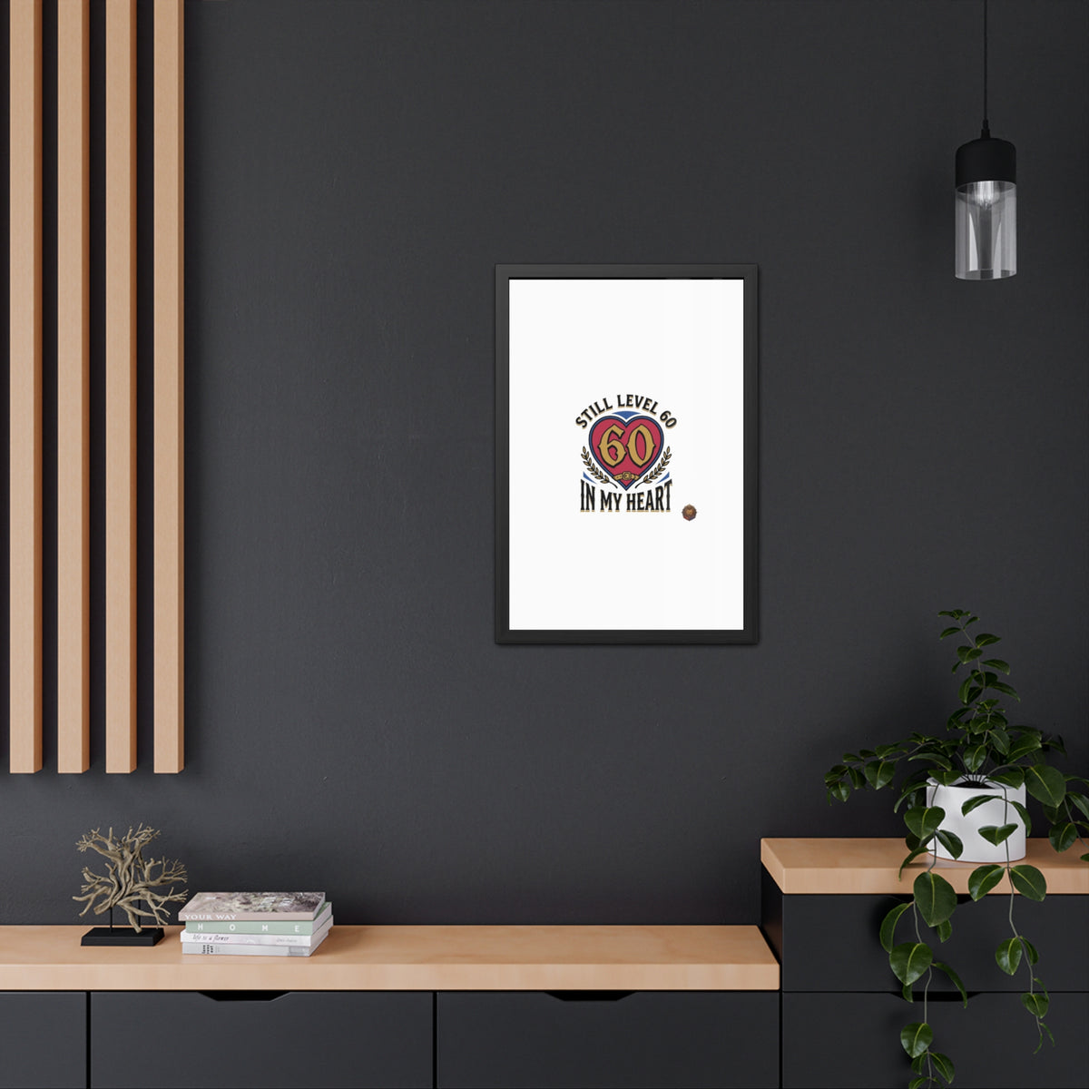 Framed Poster — "Still Level 60 In My Heart" 60th Birthday Retro Heart Print
