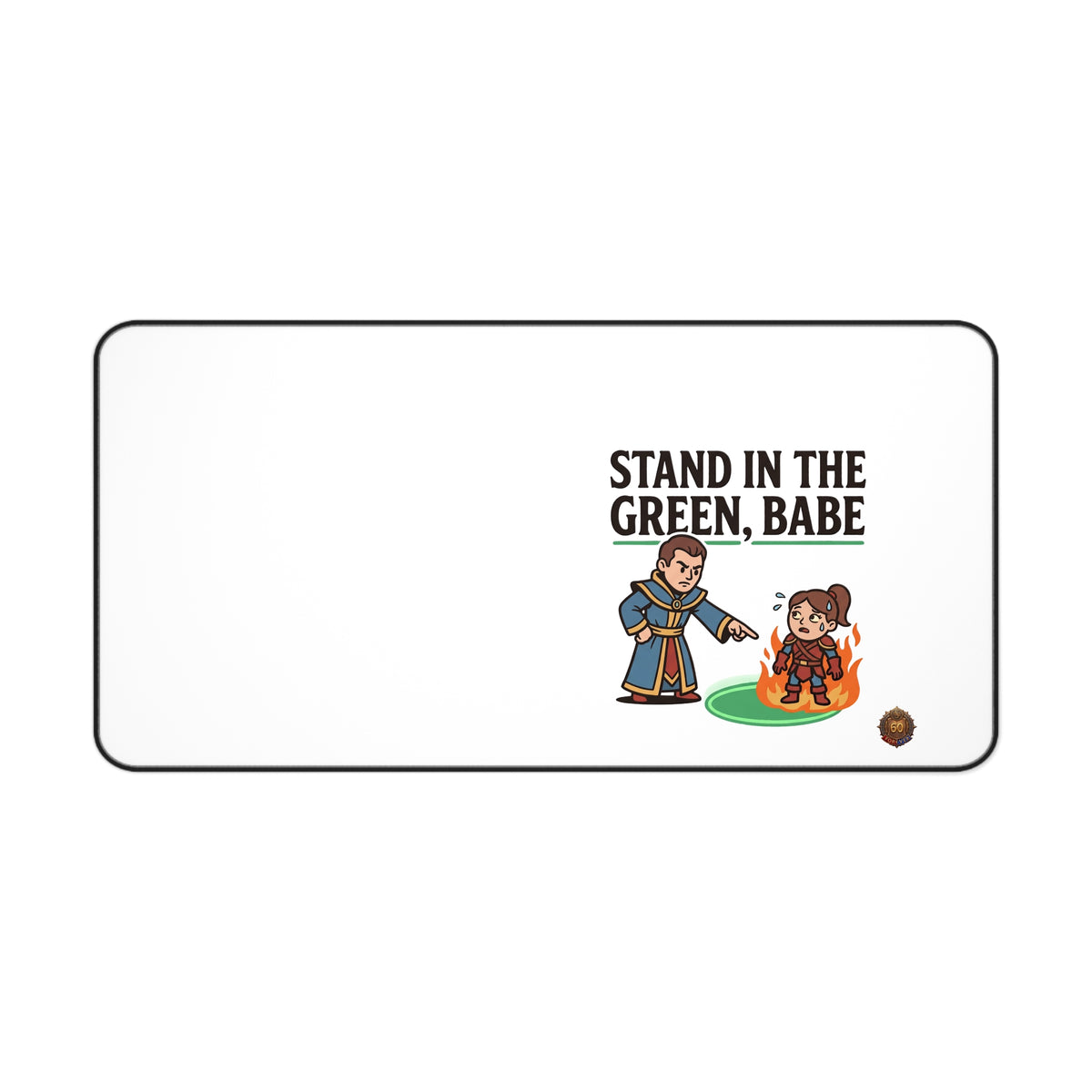 Stand in the Green, Babe Desk Mat — Funny RPG Gaming Mousepad