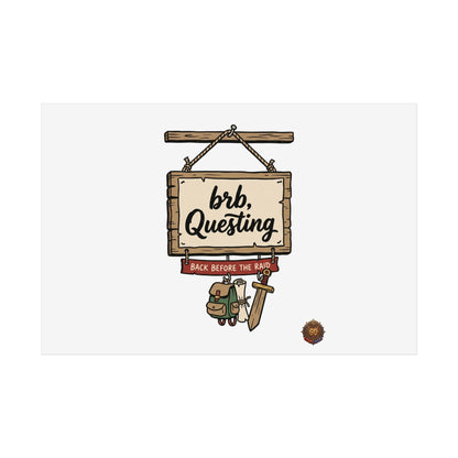 BRB Questing Poster — "Back Before the Raid" RPG Gaming Wall Art