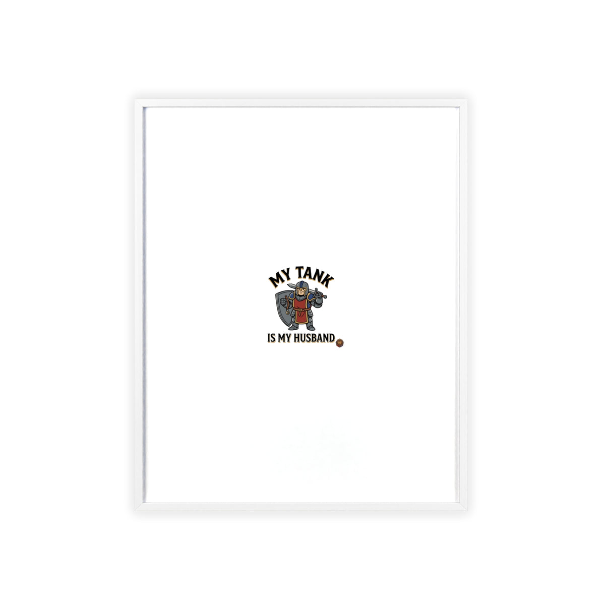 Framed Poster “My Tank Is My Husband” - Military Tank Lover Wall Art