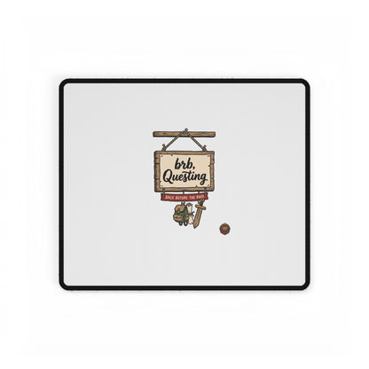 BRB Questing Desk Mat — Gaming Mouse Pad with "brb Questing" Sign Art