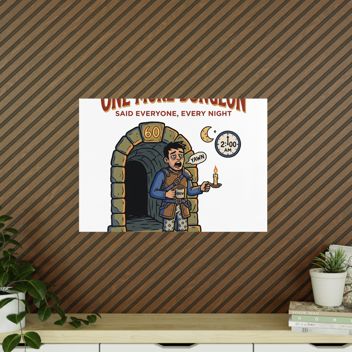 One More Dungeon RPG Poster — "One More Dungeon Said Everyone, Every Night" Photopaper Print