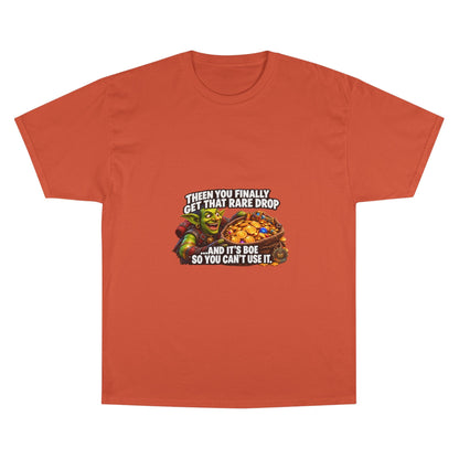 Gamer Meme T-Shirt — "Then You Finally Get That Rare Drop..." Funny RPG Loot Shirt