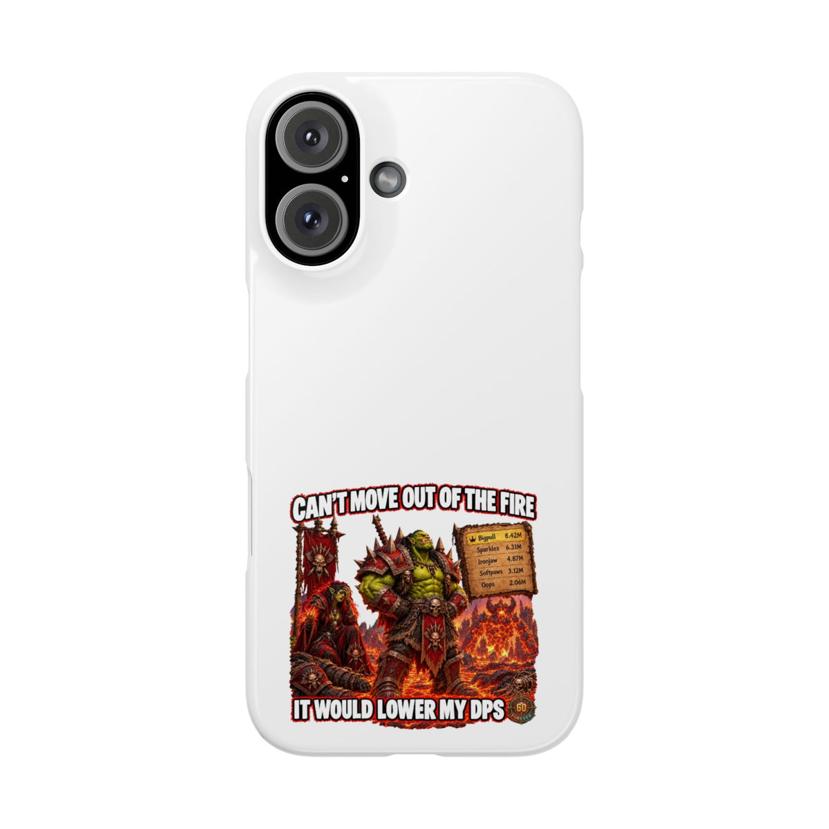 Slim Phone Case — "Can't Move Out of the Fire, It Would Lower My DPS" Gamer Design