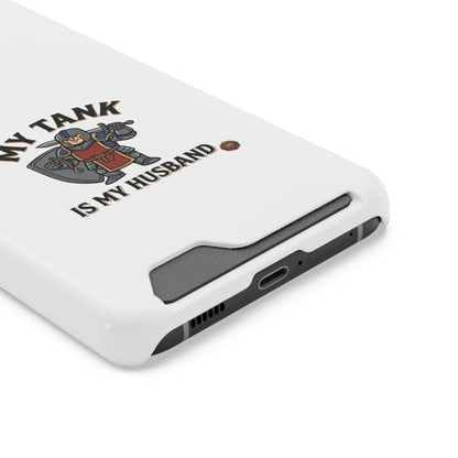 Phone Case with Card Holder — "My Tank Is My Husband" Gamer Military Wallet Case