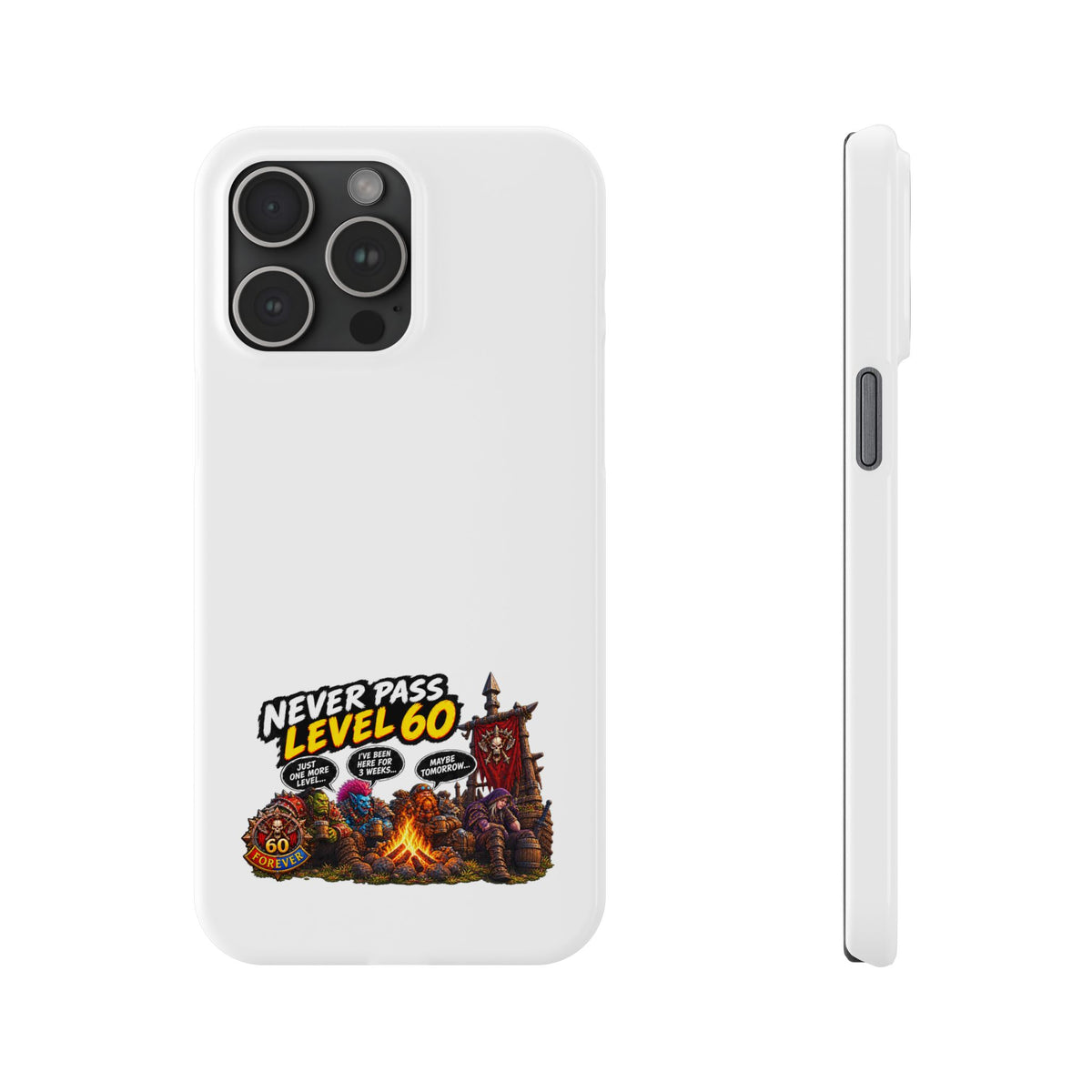 Phone Case — 'Never Pass Level 60' RPG Gamer Slim Case