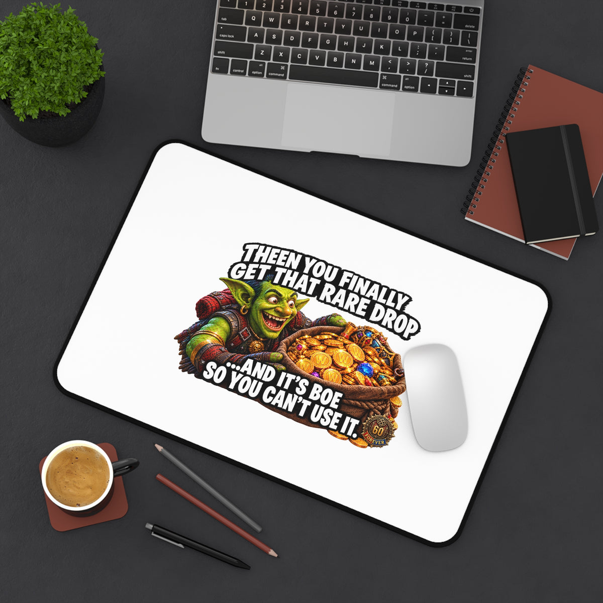 Gamer Desk Mat — "When You Finally Get That Rare Drop… and It’s BoE" Gaming Mouse Pad